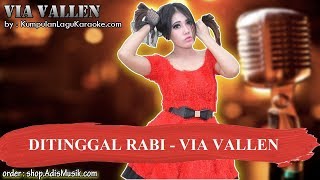 DITINGGAL RABI  VIA VALLEN Karaoke [upl. by Colier]