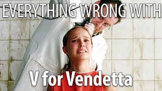 Everything Wrong With V For Vendetta [upl. by Sum]