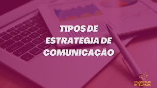 Tipos de estrategias de comunicacao integrada [upl. by Drummond]