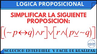 Simplificación entendible de proposiciones Lógica Proposicional [upl. by Oslec]