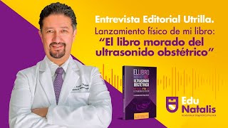 Entrevista Lanzamiento Fisico del Libro Morado del Ultrasonido Obstétrico Metodo PTD [upl. by Beaulieu305]