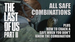 THE LAST OF US 2  All Safe Combinations amp How to Crack a Safe [upl. by Yatnod]