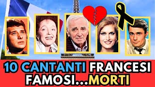 10 CANTANTI Francesi MORTI famosi in ITALIA [upl. by Corder63]