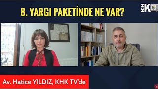 8 YARGI PAKETİNDE NELER VAR AV HATİCE YILDIZ KHK TVDE [upl. by Ellehcyar]