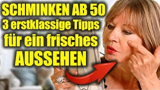 Schminken ab 50  3 erstklassige Tipps für ein frisches Aussehen [upl. by Arin739]