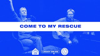 Come To My Rescue  Prayer Room Legacy Nashville [upl. by Lambrecht]