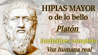 Hipias mayor o de lo bello  Platón Audiolibro completo con voz humana real [upl. by Alie]