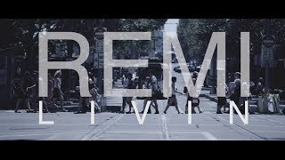 Remi  LIVIN Official Film Clip [upl. by Bradski]