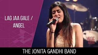 The Jonita Gandhi Band  Lag Jaa Gale and Angel  Music Mojo Season 3 KappaTV [upl. by Eerihs]