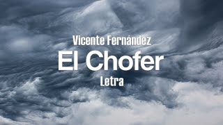 Vicente Fernández  El Chofer  Letra [upl. by Cristoforo]