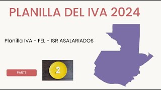 Planilla del IVA  ISR ASALARIADOS  2024  PARTE 22 [upl. by Lochner]