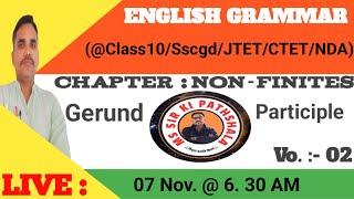 English Grammar  Non Finites  Gerund amp Participle bymssir sscgd jtet [upl. by Ainirtak]