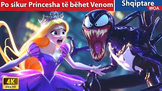 Po sikur Princesha të bëhet Venom 👰 Perralla Shqip 🌛 WOAAlbanianFairyTales [upl. by Swayder368]