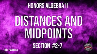 Honors Algebra II Section 27 quotDistances and Midpointsquot [upl. by Giovanni656]