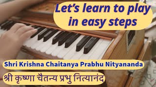 Lets learn to play quotShri Krishna Chaitanya Prabhu Nityanandaquot on harmonium  Dev Sharmaa [upl. by Ikkaj200]