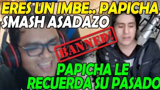 😲SMASH SE MOLESTA CON PAPICHA Y LO DESAHUEVA POR RECORDARLE SU PASADO DEL 322 DE ELITE WOLVES😲 [upl. by Abrahan]