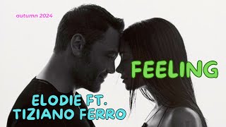 Elodie Tiziano Ferro  Feeling  Testo e Lyrics [upl. by Ricky]