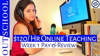 120 AN HOUR → OutSchool Week One Payment amp Review Applying amp Teaching On Outschoo [upl. by Onaivatco]