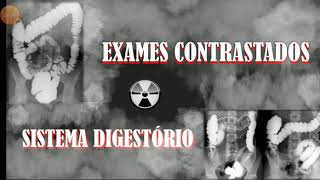 Exames contrastados do sistema digestório  Parte 1 [upl. by Parlin]