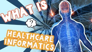 What is Healthcare Informatics [upl. by Enala]