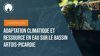 HAUTSDEFRANCE 2024  ADAPTATION CLIMATIQUE ET RESSOURCE EN EAU  ENJEUX ET SOLUTIONS [upl. by Knutson]