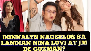 DONNALYN BARTOLOME NAGSELOS SA LANDIAN NINA LOVI POE AND JM DE GUZMAN [upl. by Ater773]