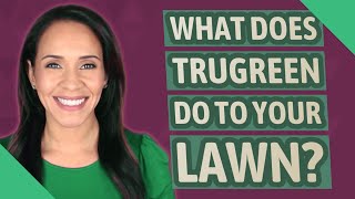 What does TruGreen do to your lawn [upl. by Mirabel]