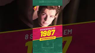 Você LEMBRA desses 8 SUCESSOS INTERNACIONAIS de 1987 [upl. by Blair]