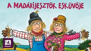 Julia Donaldson A madárijesztők esküvője [upl. by Seftton]