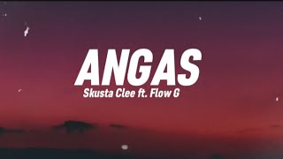 ANGAS  Skusta Clee ft Flow G Lyrics Prod by Flip D [upl. by Aicined]