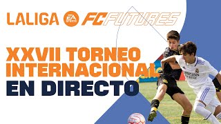 XXVII Torneo Internacional LALIGA FC FUTURES miércoles tarde [upl. by Enaerb]