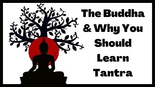 The Buddha and Why You Should Learn Tantra [upl. by Mukerji]