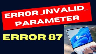 ERROR INVALID PARAMETER Code 87 Error on Windows 11  10 Fixed [upl. by Aiem]