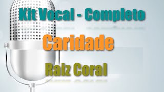 Kit Vocal  Caridade Raiz Coral [upl. by Parthenia]