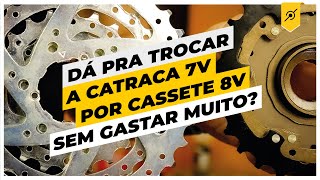 Upgrade barato na bike Trocando catraca de 7 velocidades por cassete de 8 velocidades Pedaleria [upl. by Onnem]