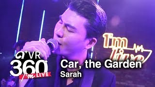 Im LIVE × VR360 Car the Garden카더가든  Sarah  360° Video [upl. by Marduk]