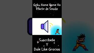 Goku Kamehameha Sound Effect  Goku Kame Hame Ha Efecto de Sonido Shorts [upl. by Eceirtal]