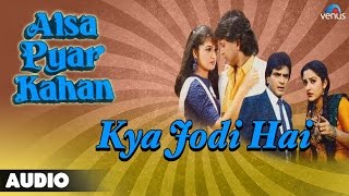 Aisa Pyar Kahan  Kya Jodi Hai Full Audio Song  Jeetendra Jayaprada Mithun Chakraborthy [upl. by New]