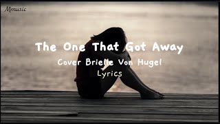 The One That Got Away Katy Perry Cover  Lyrics  Brielle Von Hugel [upl. by Enoob]