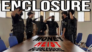 ENCLOSURE  MONEY HEIST VS POLICE  BEST SHOT [upl. by Yraeht892]