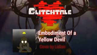 Glitchtale  Embodiment Of a Yellow Devil Cover 6th Anniversary Gift [upl. by Petunia]