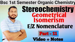 E Z Nomenclature  Stereochemistry BSc 1st semester  Stereochemistry by Pankaj sir [upl. by Leaffar]