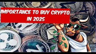 Importance to buy crypto in 2025 [upl. by Ljoka]