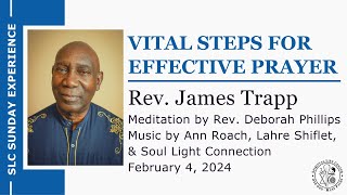 Feb 4 – Vital Steps for Effective Prayer – Rev James Trapp  11am [upl. by Rattan]