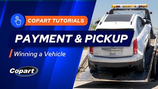 How to Pick Up and Pay for Your Auction Vehicle at Copart [upl. by Ryder]