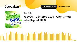 Giovedì 10 ottobre 2024  Alleniamoci alla disponibilità [upl. by Kcirdec274]