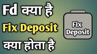 Fd Ka Kya Matlab Hota Hai  Fixed Deposit Kya Hai  Fixed Deposit Kya H  What Is Fd [upl. by Ardni978]