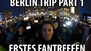 Berlin Tag 1  Erstes Fantreffen am Alex [upl. by Atiram739]