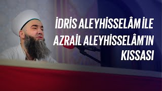 İdris Aleyhisselâm ile Azrail Aleyhisselâmın Kıssası  Cübbeli Ahmet Hoca [upl. by Attennaej]