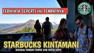 TERBARU  STARBUCKS DI KINTAMANI BALI  INFO BALI [upl. by Imorej]